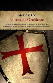 la cruz de occidente-max gallo-9788420653167