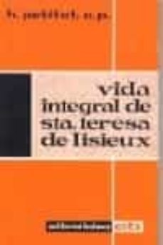 vida integral de santa teresa de lisieux-h. petitot-9788421000267