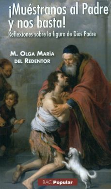 muestranos al padre y nos basta-olga maria del redentor-9788422019367