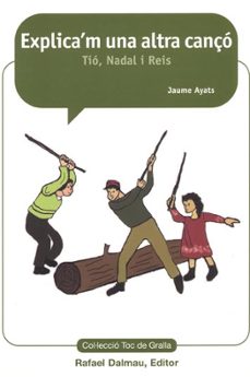 explica m una altra canço: tio, nadal i reis-jaume ayats-9788423207367