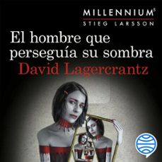 el hombre que perseguía su sombra (serie millennium 5) (audiolibro)-david lagercrantz-9788423353767