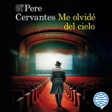 me olvide del cielo (audiolibro)-pere cervantes-9788423366767