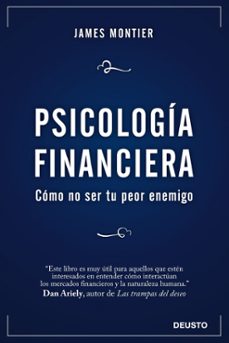 psicologia financiera: como no ser tu peor enemigo-james montier-9788423428267