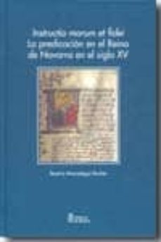 instructio morum et fidei. la predicacion en el reino de navarra en el siglo xv-beatriz marcotegui barber-9788423531967