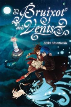 els bruixots dels vents-miki monticelli-9788424638467