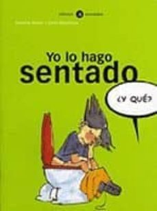 yo lo hago sentado-arantxa iturbe-9788424660567