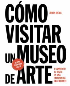 como visitar un museo de arte-johan idema-9788425229367