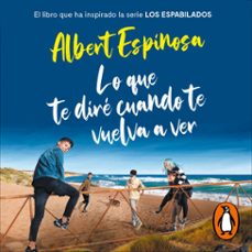lo que te dire cuando te vuelva a ver (audiolibro)-albert espinosa-9788425359767