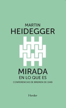 mirada en lo que es-martin heidegger-9788425452567