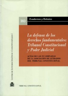 defensa de los derechos fundamentales: tribunal constitucional y poder judicial-luis y otros aguilar de luque-9788425914867