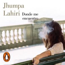 donde me encuentro-jhumpa lahiri-9788426419767