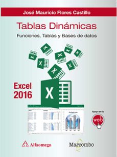 tablas dinamicas con excel 2016: funciones, tablas y base de datos-jose mauricio flores castillo-9788426723567
