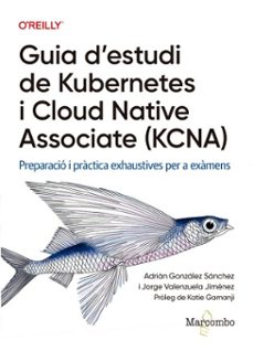 guia d'estudi de kubernetes i cloud native associate (kcna) (ebook)-jorge valenzuela-adrian gonzalez-9788426741967