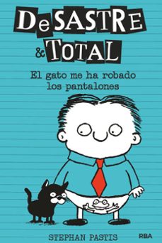 desastre & total 6: el gato me ha robado los pantalones-stephan pastis-9788427216167