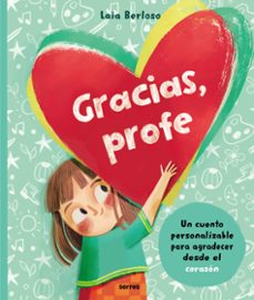 gracias, profe: un libro personalizable-laia berloso-9788427236967