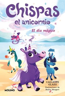 chispas el unicornio 1 - el día mágico-calliope glass-9788427250567