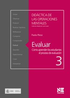 evaluar: como aprenden los estudiantes el proceso de valoracion 3 (didactica de las operaciones mentales)-paola plessi-9788427717367