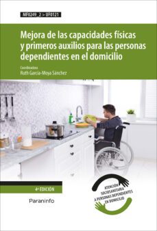 (uf0121) mejora de las capacidades fisicas y primeros auxilios para las personas dependientes en el domicilio-9788428337267