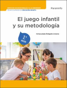 el juego infantil y su metodologia 2.ª edicion-inmaculada delgado linares-9788428360067