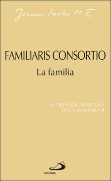 familiaris consortio la familia-papa juan pablo ii-9788428508667