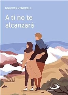 a ti no te alcanzara-dolores vendrell guerrero-9788428571067