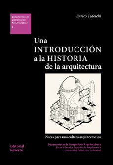 una introduccion a la historia de la arquitectura: notas para una cultura arquitectonica-enrico tedeschi-9788429123067