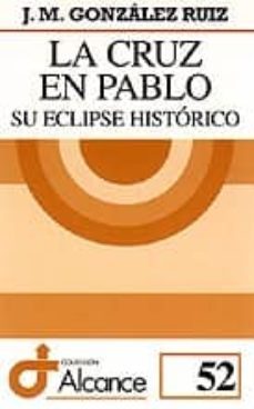 la cruz en pablo. su eclipse historico-9788429313567
