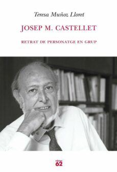 josep m. castellet: retrat de personatge en grup-teresa muñoz lloret-9788429759167