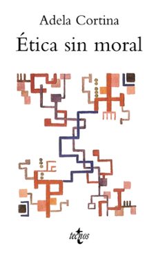 etica sin moral-adela cortina-9788430951567