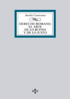 derecho romano. el arte de lo bueno y de lo justo-amelia castresana herrero-9788430959167