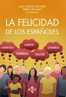 la felicidad de los españoles-julio (coord.) iglesias de ussel-rebeca de (coord.) juan diaz-9788430971367