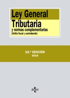 ley general tributaria y normas complementarias: delito fiscal y contrabando (19ª ed.9-9788430974467