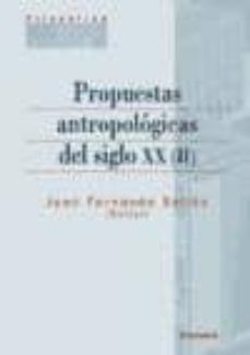 propuestas antropologicas del siglo xx (ii)-juan fernando selles-9788431324667