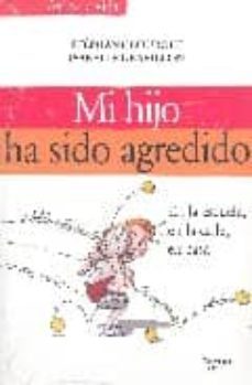 mi hijo ha sido agredido en la escuela, en la calle, en casa (asi es la vida)-stephane bourcet-isabelle gravillon-9788431533267