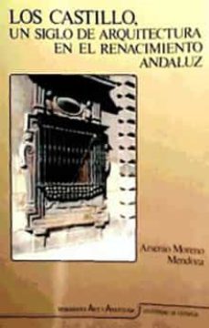 los castillo, un siglo de arquitectura en el renacimiento andaluz-9788433808967