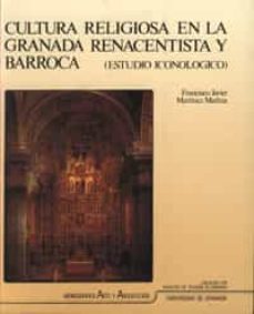 cultura religiosa... granada renacentista y barroca ... iconologi co-francisco javier martinez medina-9788433810267