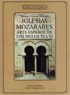 iglesias mozarabes: arte español de los siglos ix a xi  (incluye 151 laminas)-9788433824967