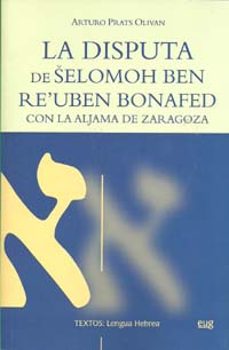 la disputa de selomoh ben reuben bonafed con la aljama de zarago za-arturo prats olivan-9788433851567