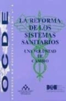 la reforma de los sistemas sanitarios: una voluntad de cambio (oc de, estudios de politica sanitaria,  nº 8)-9788434010567
