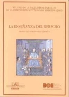 la enseñanza del derecho: anuario de la facultad de derecho de la universidad autonoma de madrid 6 (2002)-francisco j. laporta-9788434014367