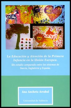 educacion y atencion de la primera infancia en la union europea-ana ancheta arrabal-9788437090467