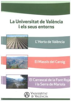 universitat de valencia i els seus entorns 2: l horta de valencia , el massis del caroig, el carrasca de la font roja i la ser-9788437094267