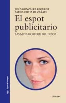 el espot publicitario: las metamorfosis del deseo-9788437623467