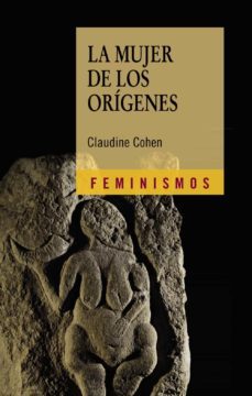 la mujer de los origenes-claudine cohen-9788437628967