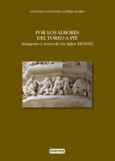 por los albores del toreo a pie-gonzalo santonja gomez agero-9788444110967