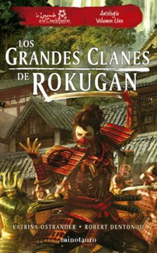 los grandes clanes de rokugan: antologia nº 01-robert denton iii-katri ostrander-9788445014967