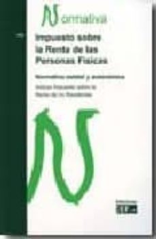 impuesto sobre la renta de las personas fisicas: normativa estata l y autonomica 2009-9788445414767