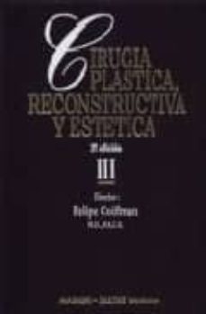 cirugia plastica, reconstructiva y estetica  (vol. 3)-felipe coiffman-9788445802267