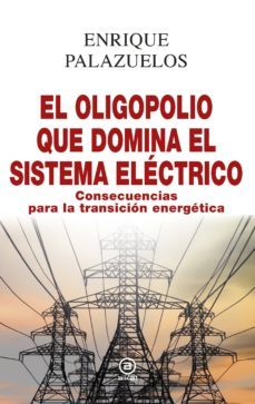 el oligopolio que domina el sistema electrico (ebook)-enrique palazuelos-9788446048367
