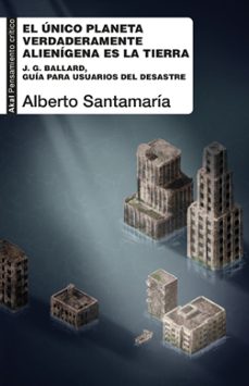 el unico planeta verdaderamente alienigena es la tierra-alberto santamaria-9788446056867